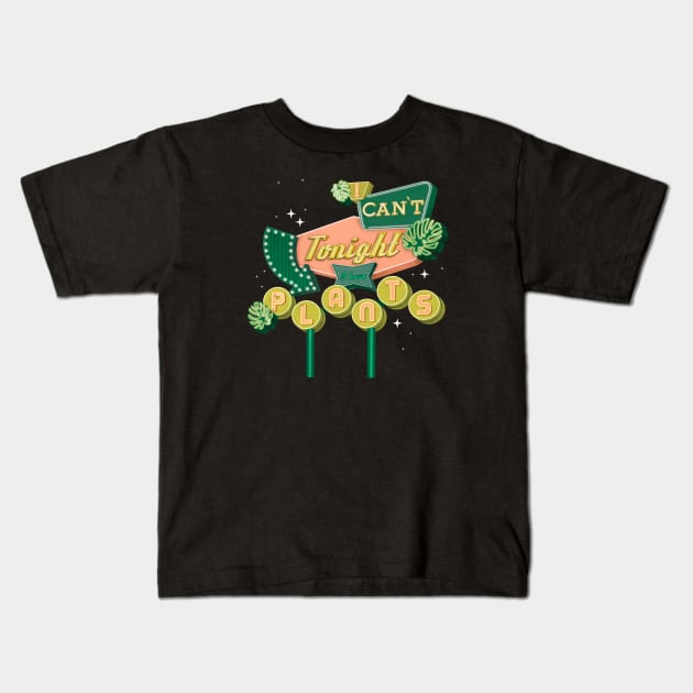 I can’t tonight I have plants Kids T-Shirt by jenblove